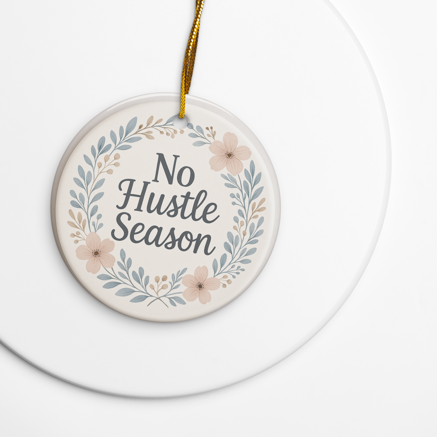 No Hustle Season — Intentional Ceramic Ornament