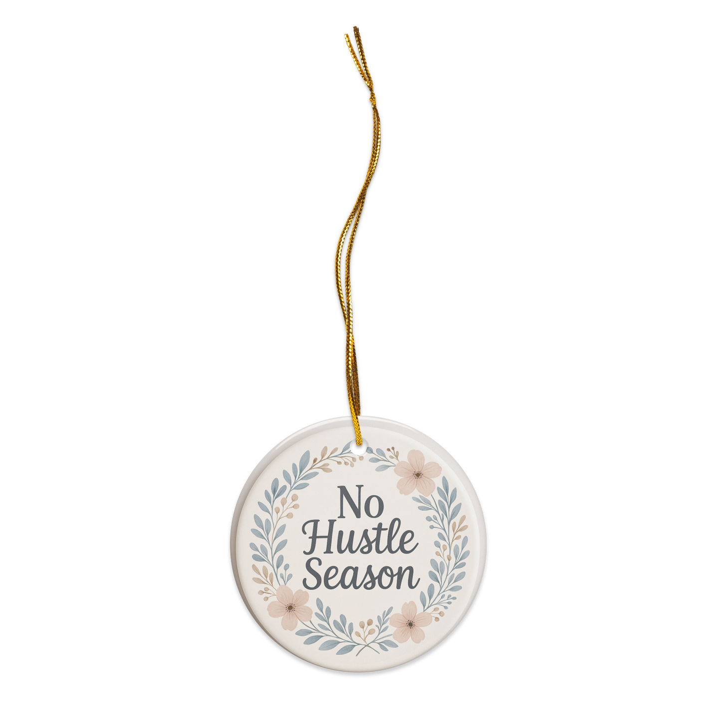 No Hustle Season — Intentional Ceramic Ornament