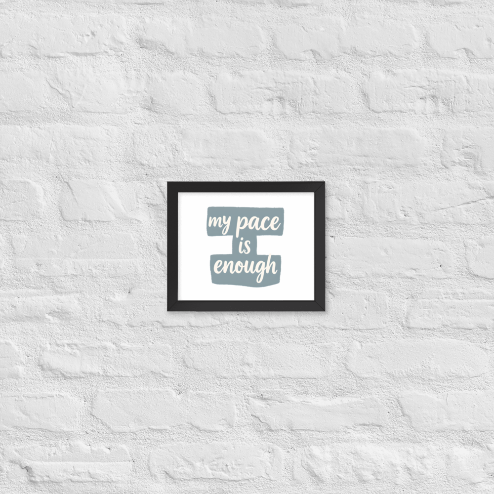 My Pace Is Enough — 8×10 Framed Affirmation Print for Calm, Intentional Living